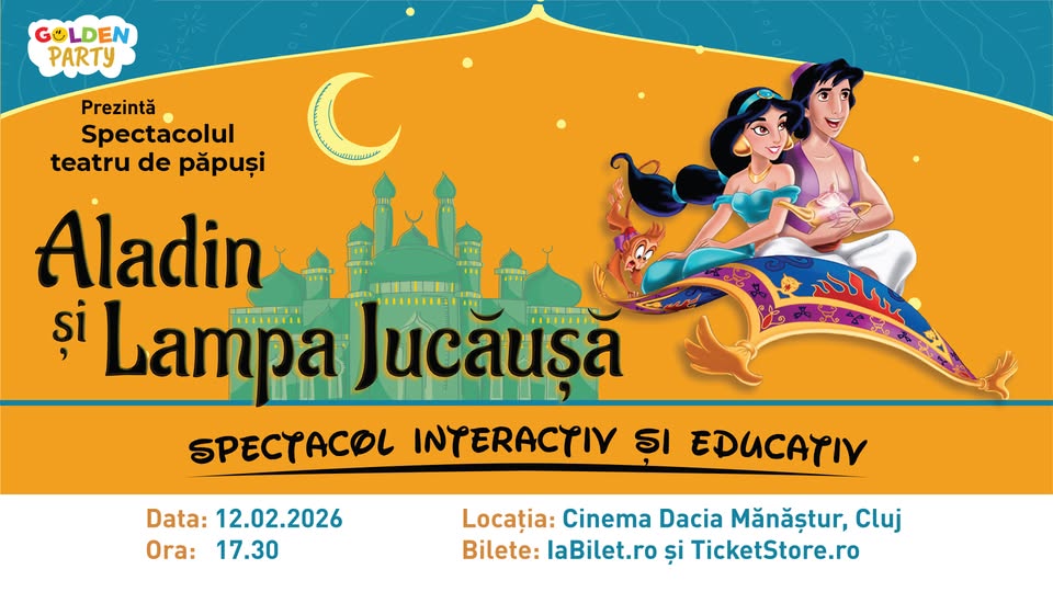 ALADIN ȘI LAMPA JUCĂUȘĂ  / Cluj