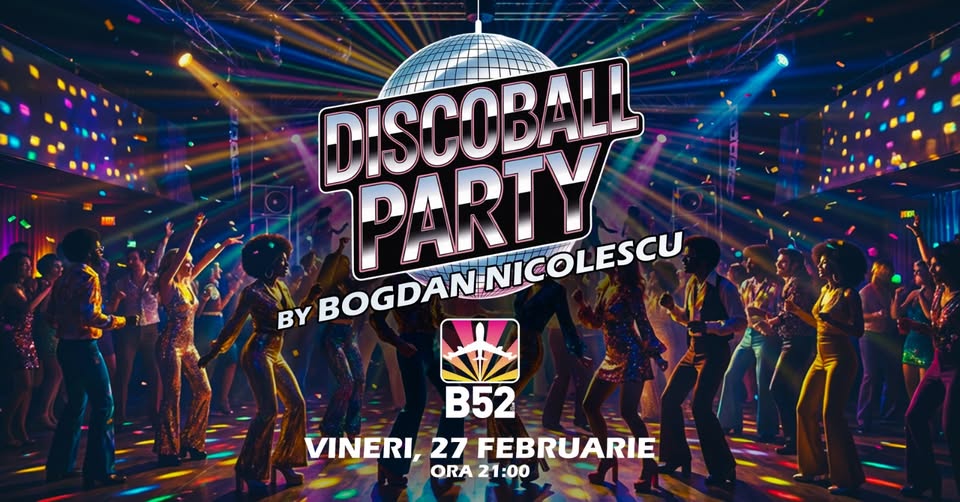 DiscoBall Party by Bogdan @ B52 The Club