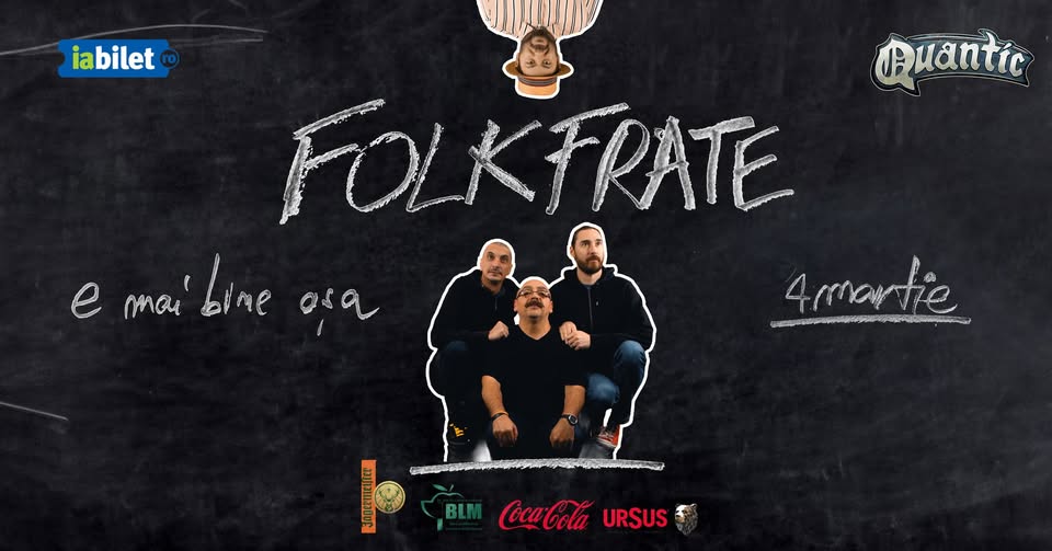 FOLK FRATE – e mai bine asa  |  Quantic 4.03.2026