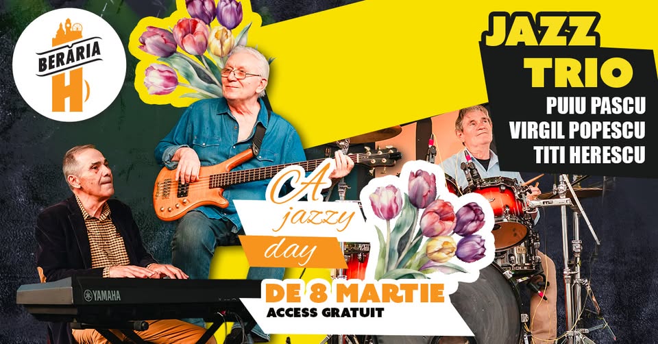 A Jazzy Day de 8 martie la Berăria H | Ziua Femeii