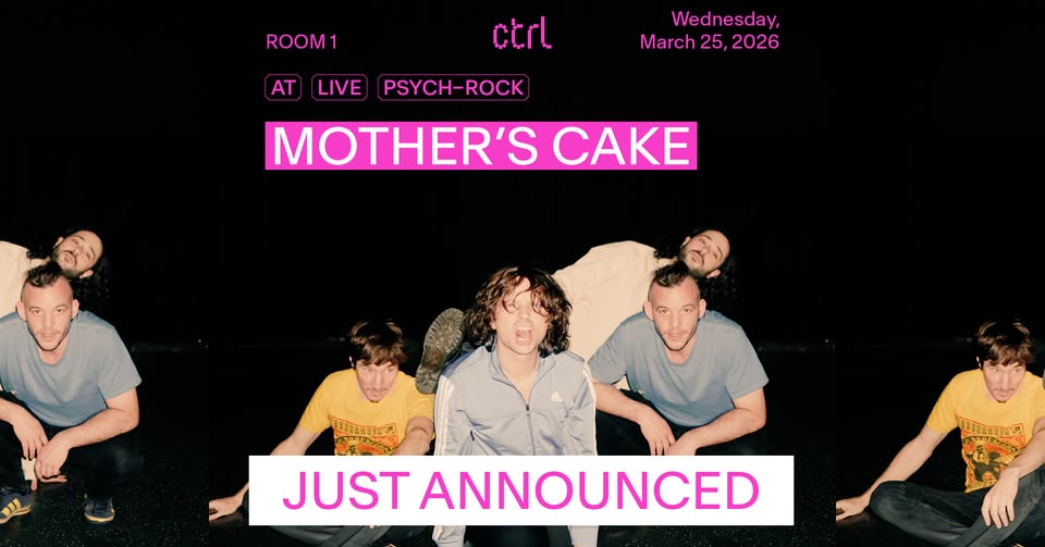 ctrl LIVE: Mother’s Cake [AT], Midpoint [RO]