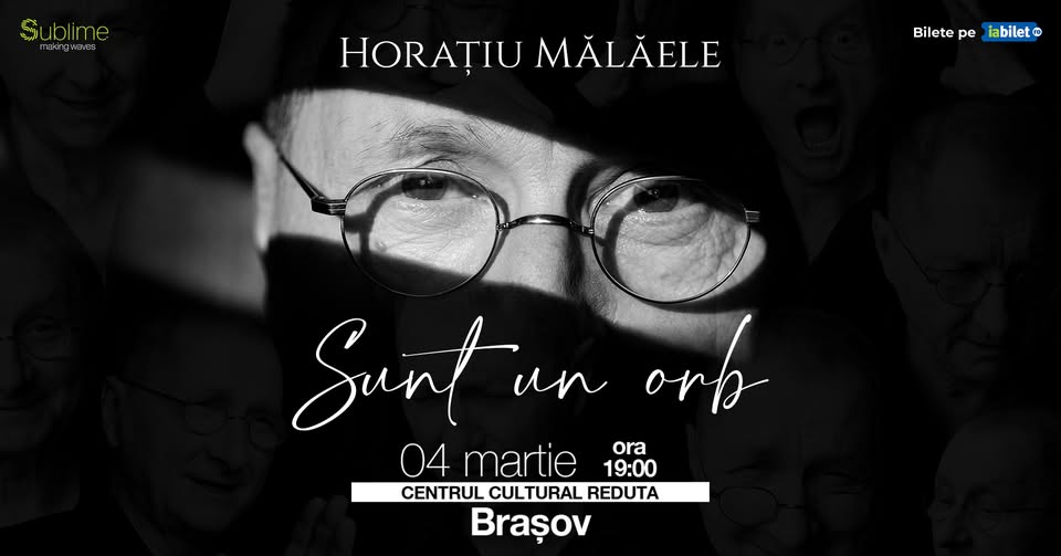 Brasov: Horatiu Malaele – Sunt un Orb