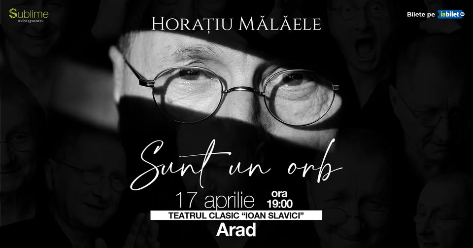 Arad: Horatiu Malaele – Sunt un Orb