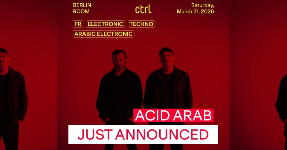 [SOLD OUT] Acid Arab [FR], Nek & Walentin Pauer, Dragoș Rusu, Baron P. + Corvin