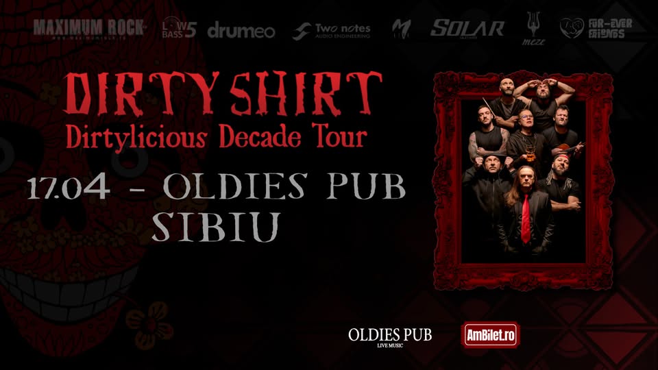 Dirty Shirt – Dirtylicious Decade Tour @ Sibiu. Guests: Diamonds Are Forever!