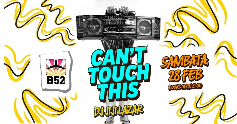 Can’t Touch This (80’s & 90’s Party) by Jiji @ B52 The Club