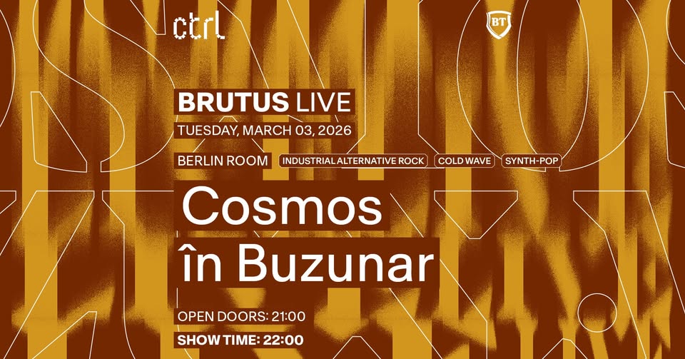 ctrl BRUTUS LIVE: Cosmos în Buzunar