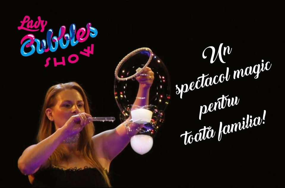 Lady Bubbles Show – Galati – ora 19:00