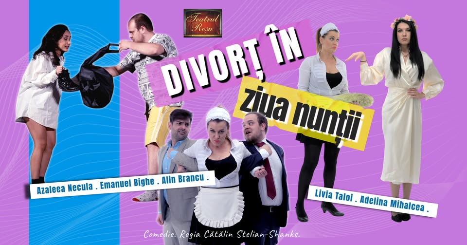 Galați: Comedie/Teatru „Divorț în ziua nunții”