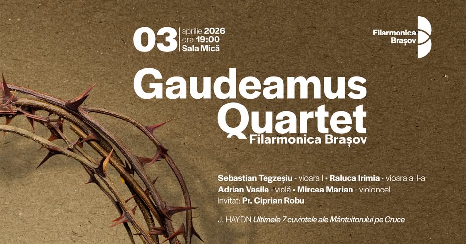 Gaudeamus Quartet Filarmonica Brașov în recital. Invitat: Preot Ciprian Robu