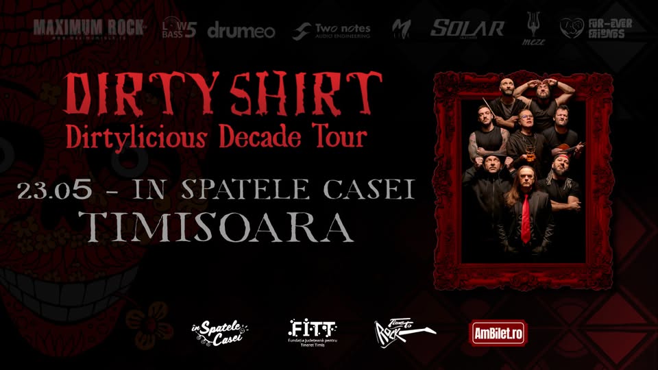 Dirty Shirt – Dirtylicious Decade Tour @ Timisoara. Invitati: Revolter & Overburn