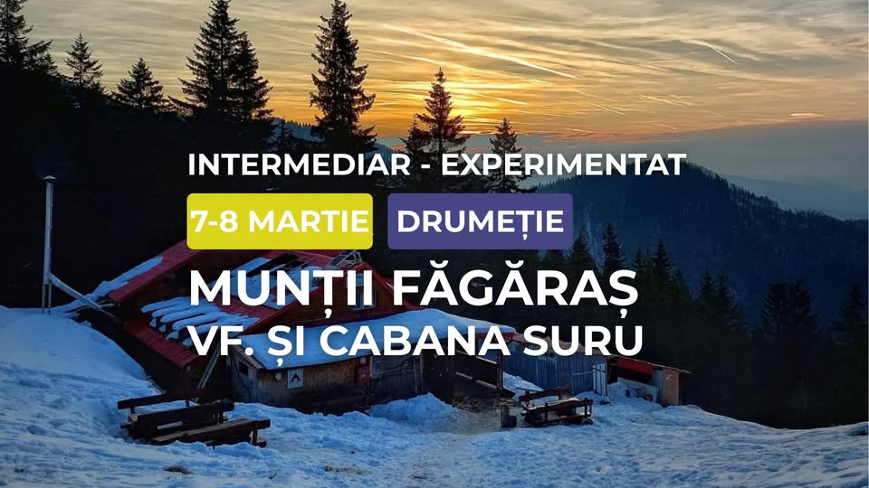 Drumeție intermediar – experimentat: Făgăraș, Vârful și Cabana Suru