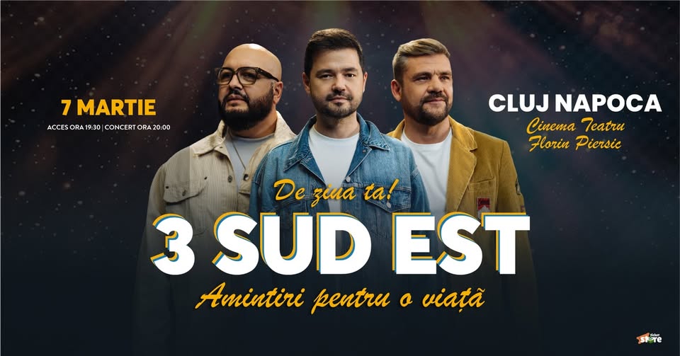 3 Sud Est – Amintiri pentru o viata – Cluj Napoca