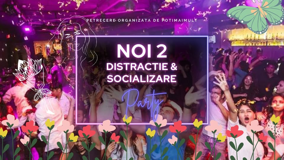 NOI2 – Distracție și Socializare – Sărbătorim Doamnele