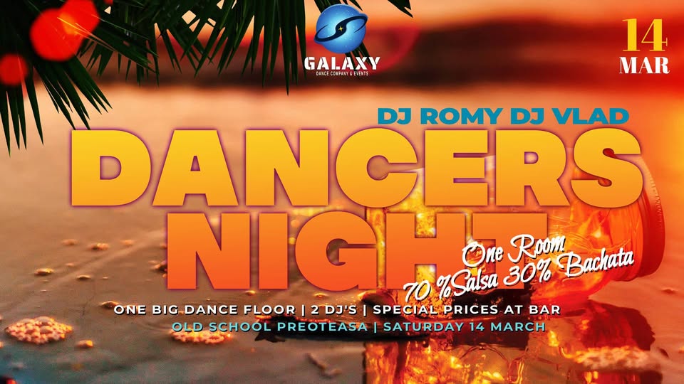 DANCERS NIGHT – 14MAR @Old School Preoteasa