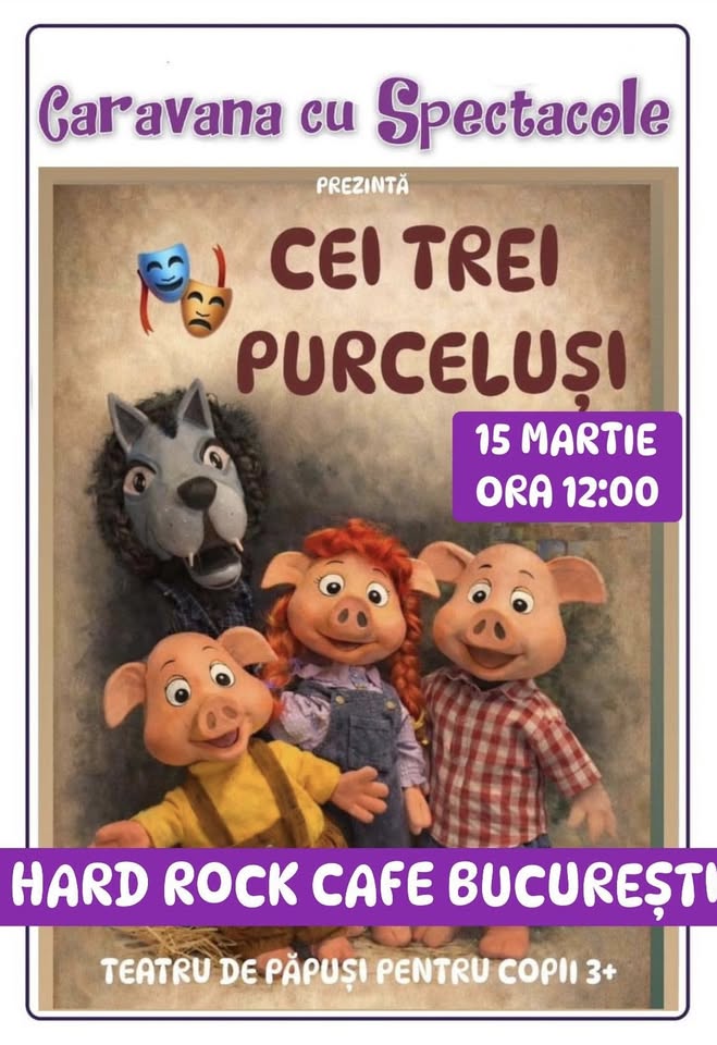 Povestea celor trei purceluși – teatru de păpuși pentru copii @ Hard Rock Cafe București