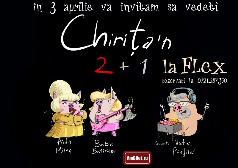 Arad * Ada Milea și Bobo Burlacianu * Chirița ‘n 2+1