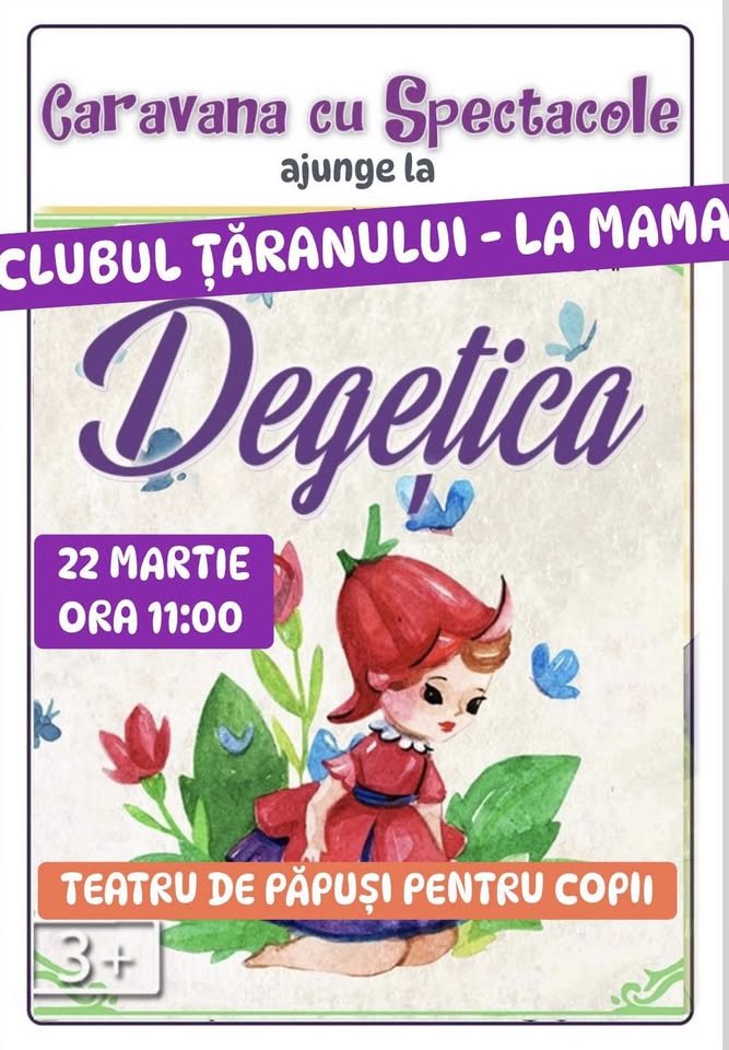 Degețica – teatru de păpuși @ Clubul Țăranului – La Mama (MȚR)