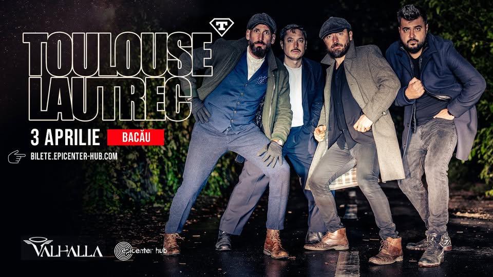 Toulouse Lautrec • Bacau • Beraria Valhalla • 3 aprilie