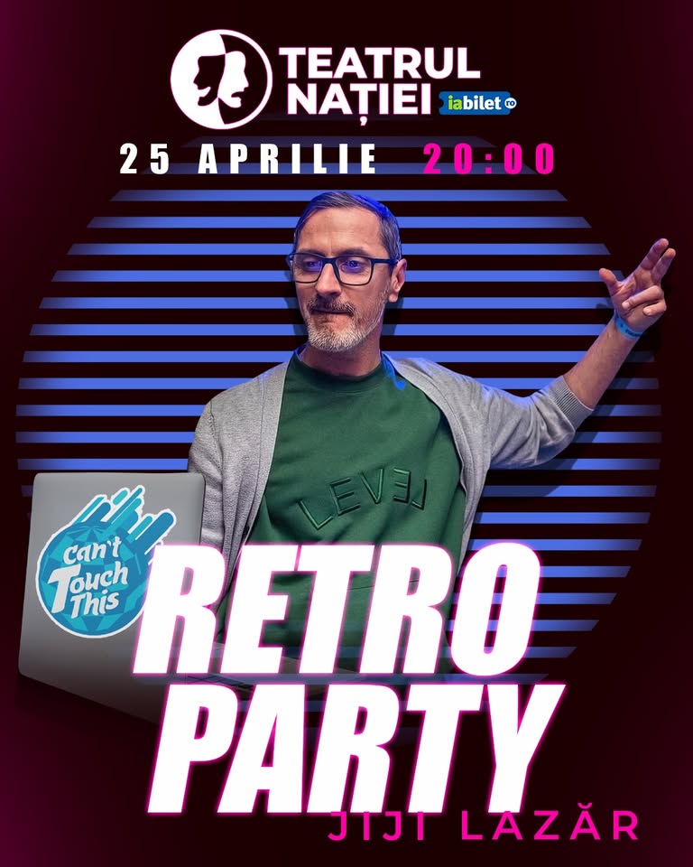 Retro Party cu DJ Jiji Lazăr — Teatrul Nației