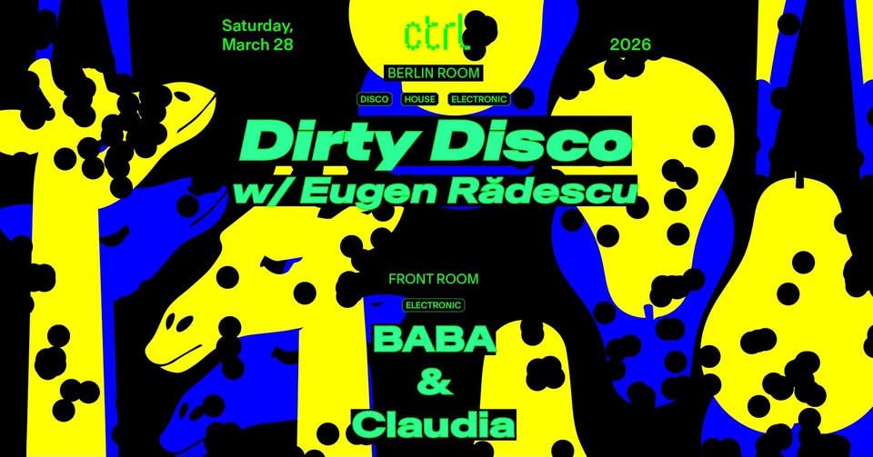 Dirty Disco w/ Eugen Rădescu, BABA & Claudia