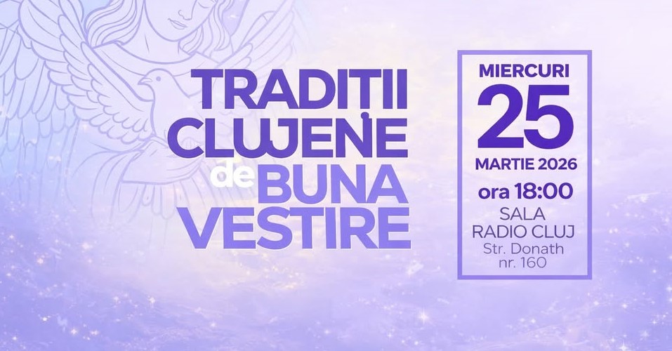 Concert de pricesne TRADIȚII CLUJENE, DE BUNA VESTIRE