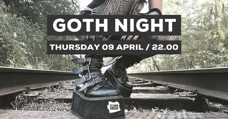 Goth Night / Thursday 09 April @ Flying Circus