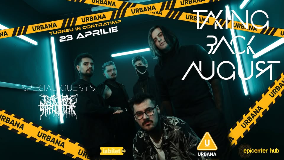 Taking Back August | Dark Structure | Hakairi • Iasi • Urbana • 23 aprilie