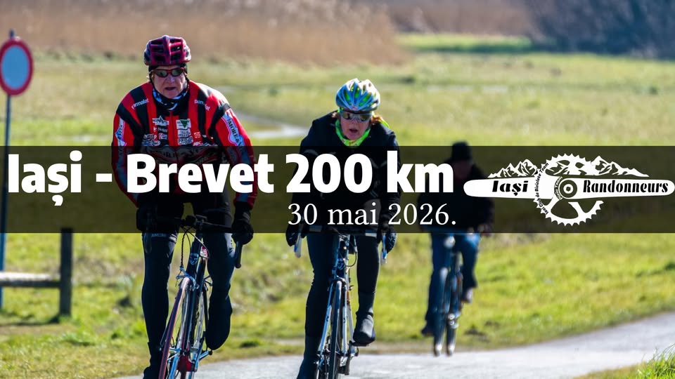 Iași – Brevet 200 km – ”Drumurile Moldovei”