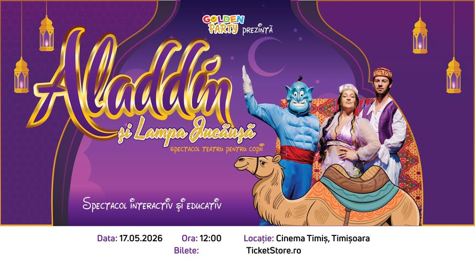 ALADIN ȘI LAMPA JUCĂUȘĂ – Timisoara