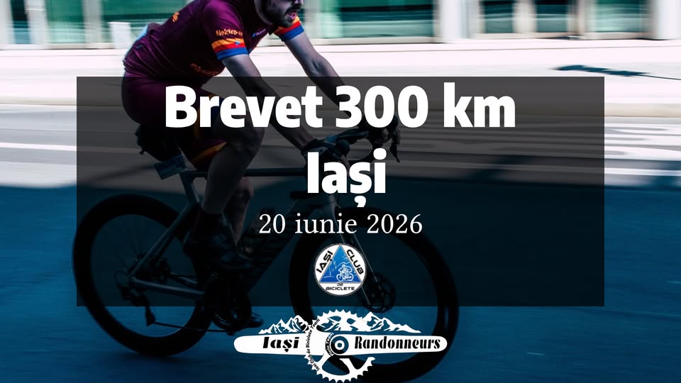 Iași – Brevet 300 km – ”Moldova Challenge”