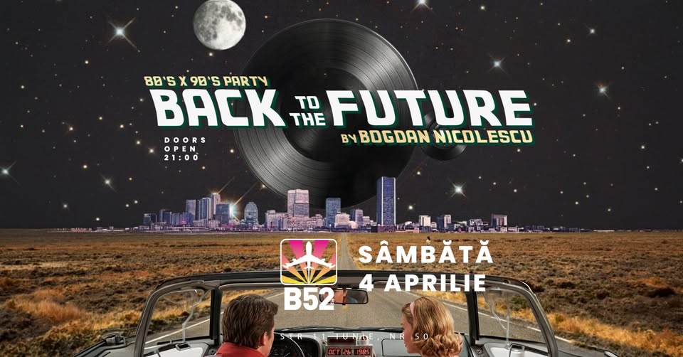 Back To The Future (80’s & 90’s Party) @ B52 The Club