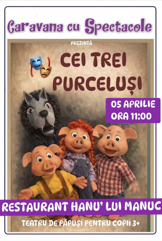 Povestea celor trei purceluși – teatru de păpuși pentru copii @ Restaurant Hanu’ lui Manuc