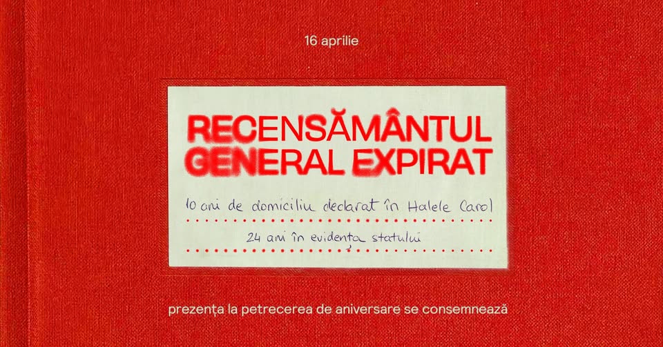 ANIVERSARE 24 ANI EXPIRAT • 10 ANI HALELE CAROL • Recensămăntul general Expirat • 16.04