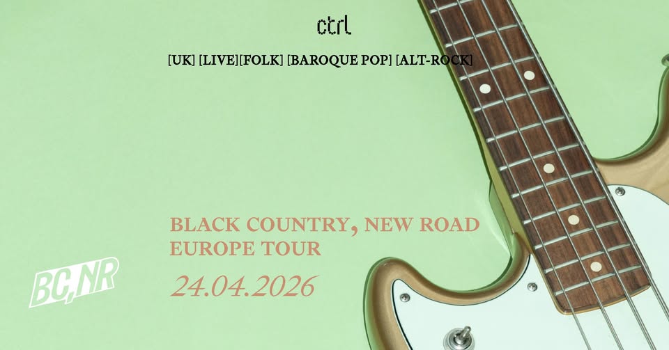 [cancelled] ctr LIVE: Black Country, New Road [UK]- 2nd Show