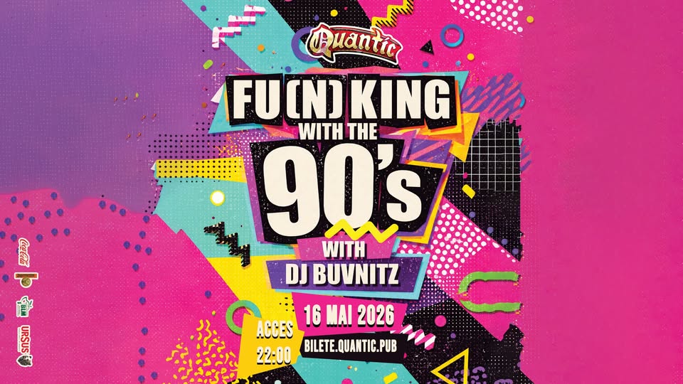 Fu(n)king With The 90’s @ Quantic