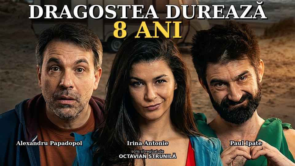 Teatrul de Comedie – ”DRAGOSTEA DUREAZĂ 8 ANI”
