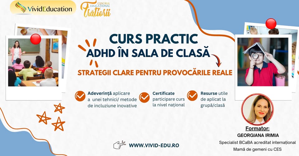 Curs practic online „ADHD în sala de clasă: strategii clare pentru provocările reale”