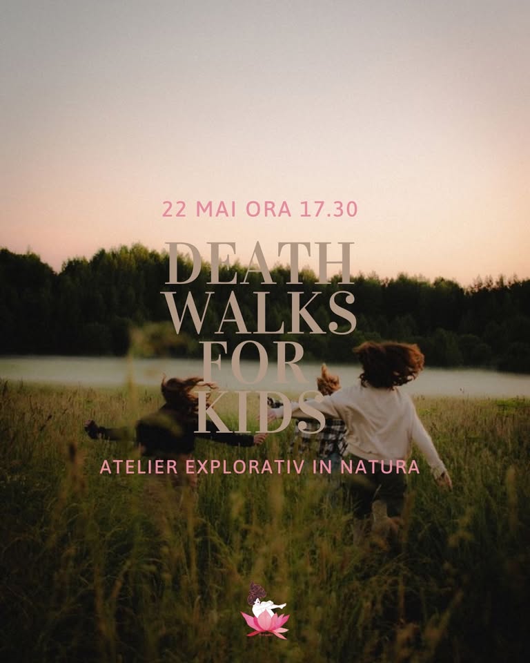 Death Walks •Atelier explorativ părinte & copil