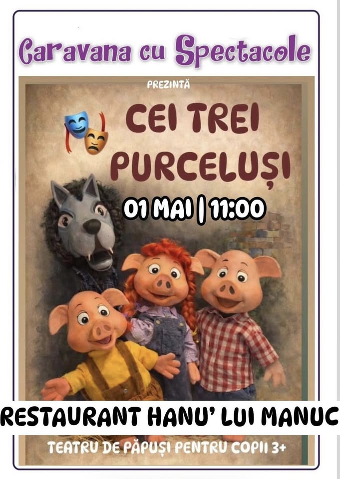 Povestea celor trei purceluși – teatru de păpuși pentru copii @ Restaurant Hanu’ lui Manuc