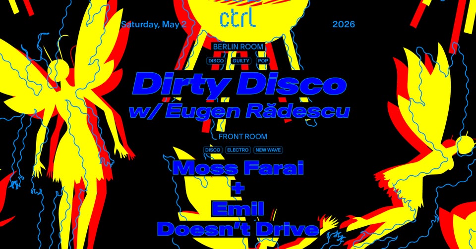 Dirty Disco w/ Eugen Rădescu, Moss Farai & Emil Doesn’t Drive [BG]