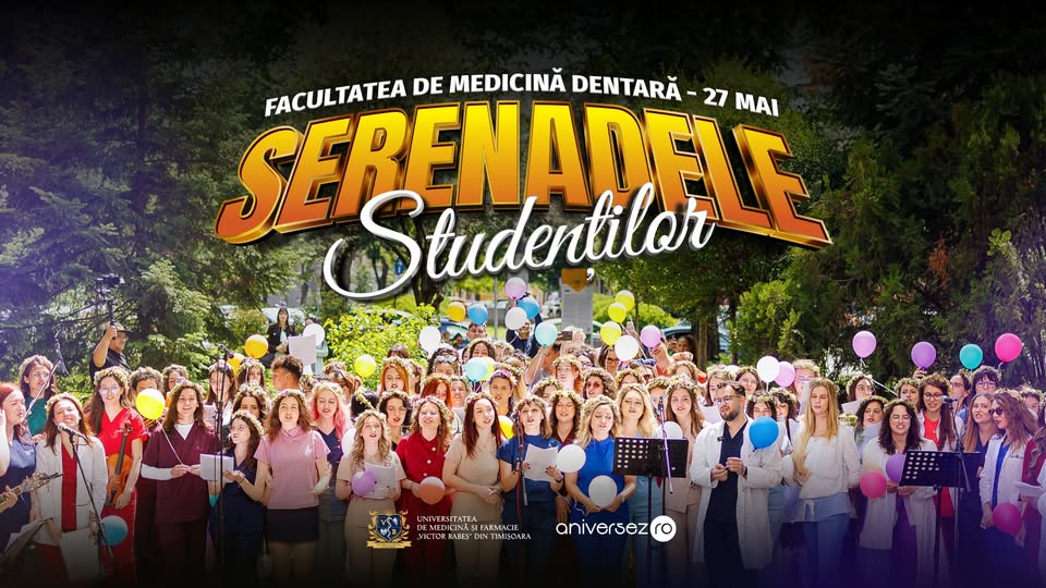 Serenadele Studenților UMFVBT – Facultatea de Medicină Dentară – Promoția 2026