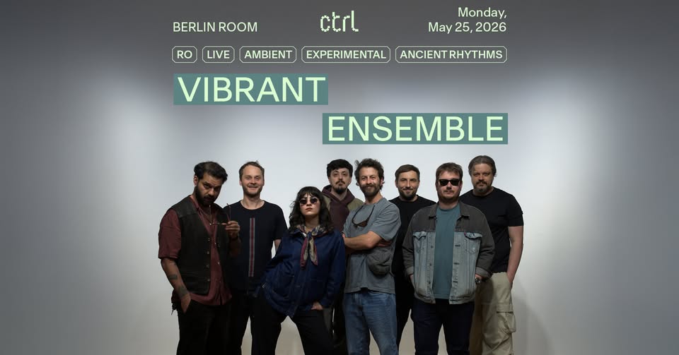 ctrl LIVE: Vibrant Ensemble [RO]