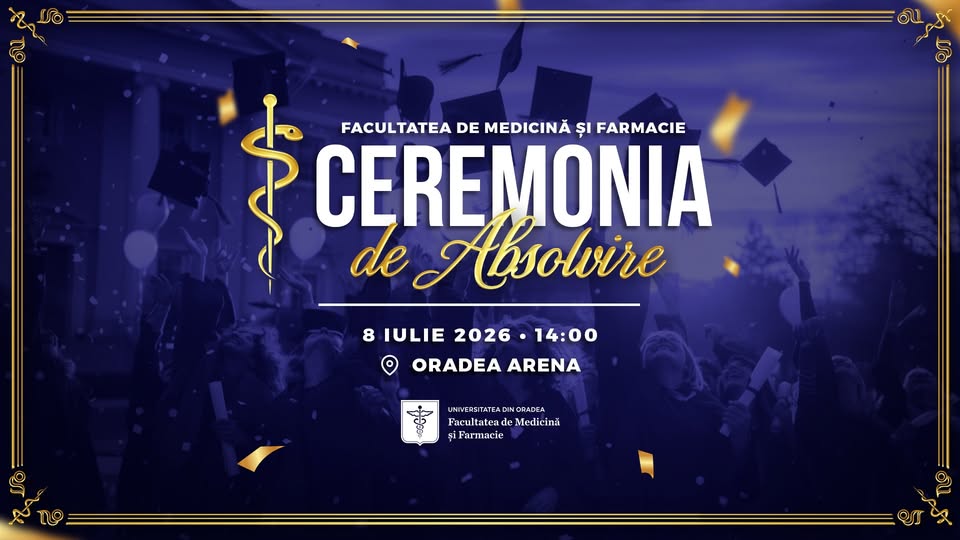Ceremonia de Absolvire FMF ORADEA – Promoția 2026