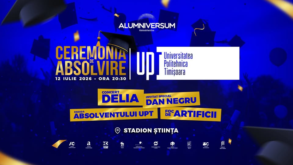 Ceremonia de Absolvire UPT: Alumniversum 2026