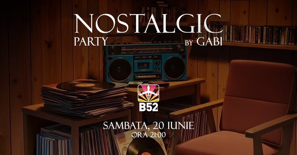 Nostalgic Party by Gabi @ B52 The Club