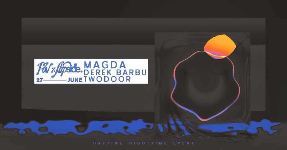 PW x Flipside • Day & Night • Magda, Derek, Barbu, Twodoor