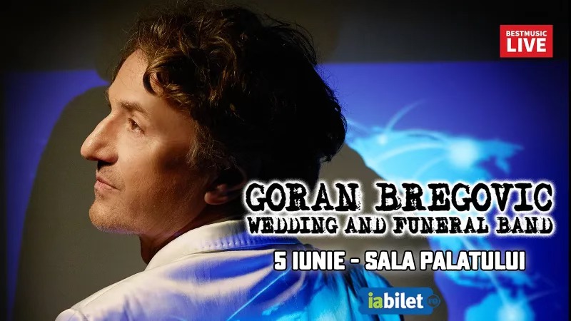 Goran Bregovic & Wedding & Funeral Band la Sala Palatului