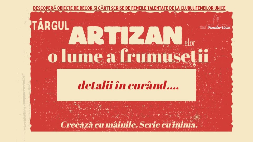 Târgul ARTIZANelor – o lume a frumuseții
