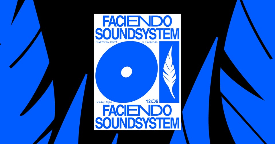 PW x Faciendo • Faciendo Soundsystem: Desyn, Super Venus, Tom Morgan